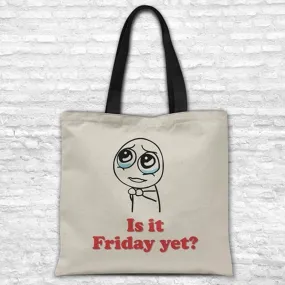 Is it Friday yet? - Tote bag