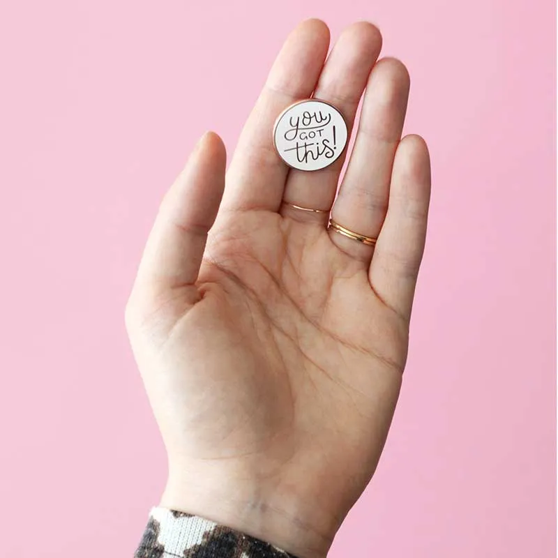 You Got This Enamel Pin