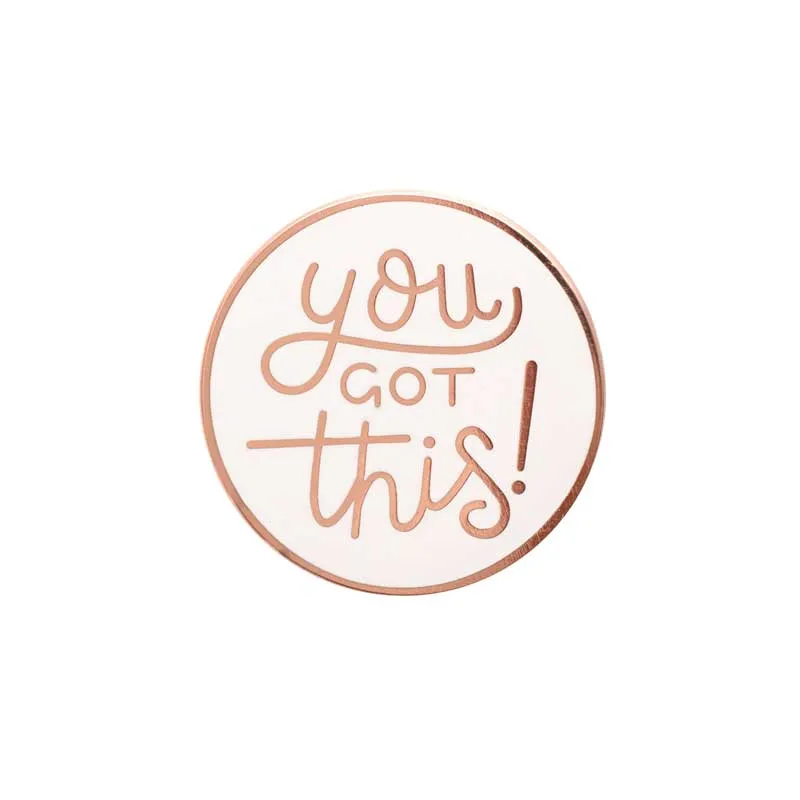You Got This Enamel Pin