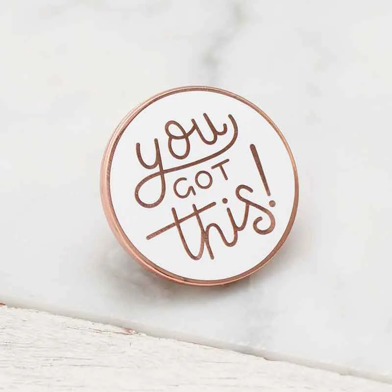 You Got This Enamel Pin