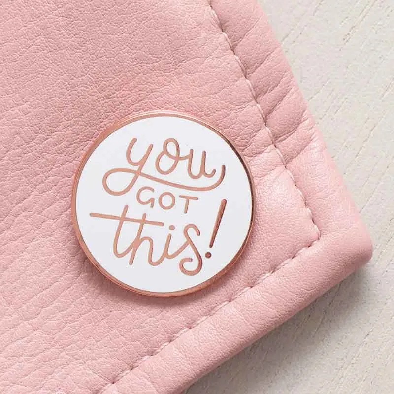 You Got This Enamel Pin